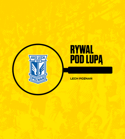 Pod lupą: Lech Poznań