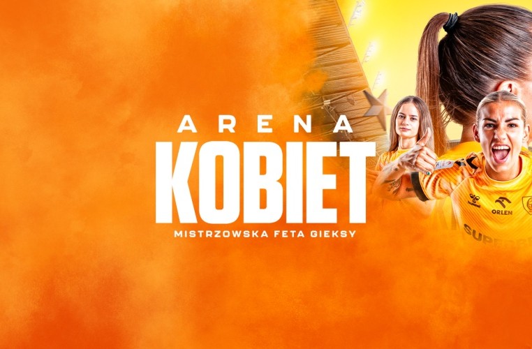 ARENA KOBIET | MISTRZOWSKA FETA PIŁKAREK GIEKSY